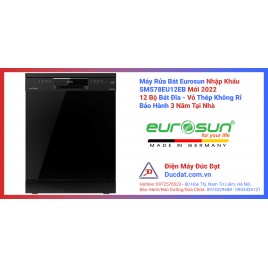 MÁY RỬA BÁT EUROSUN 12 BỘ SMS78EU12EB + QUÀ TẶNG